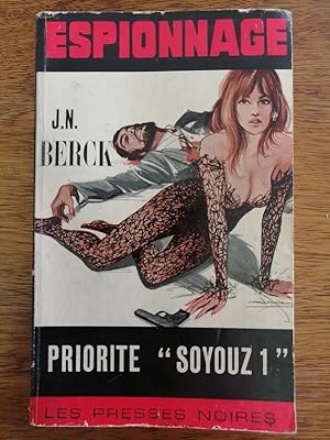 Priorité Soyouz 1 Espionnage 1967 - BERCK Jean Noël - Presses noires numéro 115 Edition originale...
