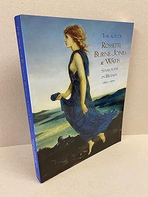 Bild des Verkufers fr The Age of Rossetti, Burne-Jones & Watts: Symbolism in Britain 1860-1910 zum Verkauf von Kerr & Sons Booksellers ABA