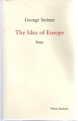 Imagen del vendedor de The Idea of Europe: An Essay (Nexus Library IV) a la venta por Dorley House Books, Inc.