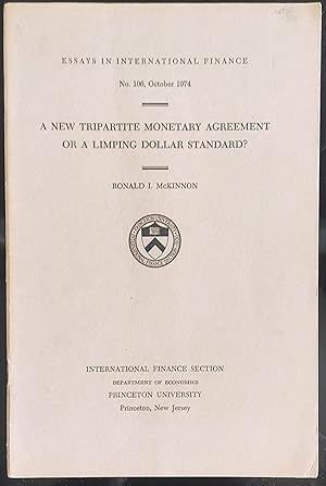 Seller image for A New Tripartite Monetary Agreement Or A Limping Dollar Standard? (Essays In International Finance No.106, October 1974) for sale by Shore Books