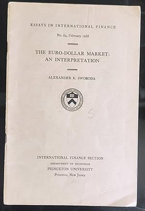Seller image for The Euro-Dollar Market: An Interpretation (Essays In International Finance No.64, february 1968) for sale by Shore Books