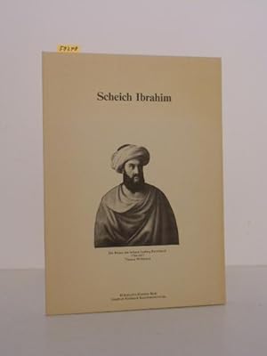 Seller image for Scheich Ibrahim. Die Reisen des Johann Ludwig Burckhardt 1784 - 1817. for sale by Kunstantiquariat Rolf Brehmer