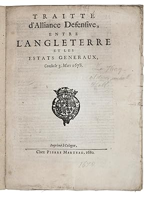 Imagen del vendedor de Traitt d alliance defensive, entre l Angleterre et les Estats Generaux, conclu le 3. Mars 1678.Cologne [rect: Amsterdam?], "Pierre Marteau", 1680. 4to. With the woodcut English royal arms on the title-page. 19th-century brown paper wrappers. a la venta por ASHER Rare Books