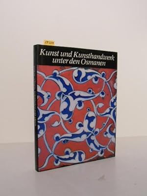 Imagen del vendedor de Kunst und Kunsthandwerk unter den Osmanen. Unter Mitarb. von James Allan. Aus d. Engl. bers. von Herwig Bartels. a la venta por Kunstantiquariat Rolf Brehmer