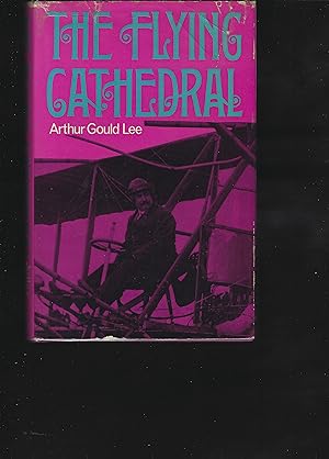 Bild des Verkufers fr THE FLYING CATHEDRAL: The Story of Samuel Franklin Cody - Texan Cowboy, Bronco-Buster, Frontiersman, Circus Sharpshooter, Horse Track Racer, Showman, Barnstormer, Man-Carrying Kite Inventor and Pioneer British Aviator zum Verkauf von Chaucer Bookshop ABA ILAB