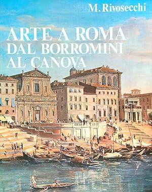 Bild des Verkufers fr Arte a Roma. Dal Borromini al Canova zum Verkauf von Librodifaccia