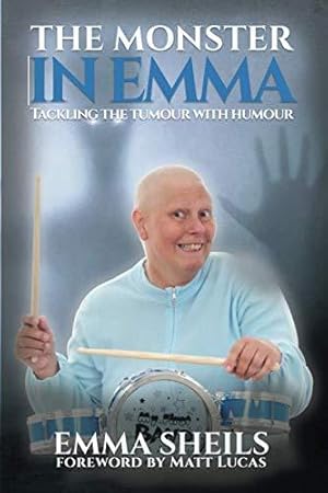 Immagine del venditore per The Monster in Emma: Tackling the Tumour With Humour venduto da WeBuyBooks