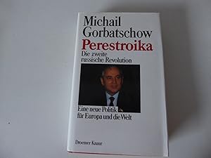 Bild des Verkufers fr Perestroika. Die zweite russische Revolution. Eine neue Politik fr Europa und die Welt. Hardcover mit Schutzumschlag zum Verkauf von Deichkieker Bcherkiste