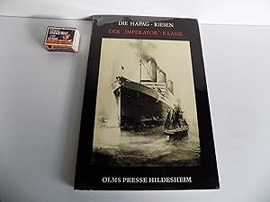 Bild des Verkufers fr Die HAPAG-Riesen der Imperator-Klasse. Die Geschichte der Luxusschiffe Imperator, Vaterland, Bismarck in Bildern und Zeitdokumenten. Zusammengestellt und herausgegeben. Mit zahlreichen Abbildungen und einer mehrfach gefalteten Tafel (= Luxus-Liner in Zeitdokumenten). zum Verkauf von Antiquariat Rolf Bulang