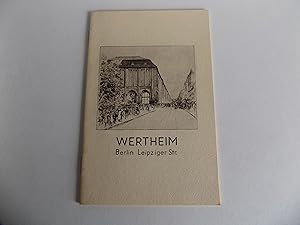 [Berlin:] Wertheim Berlin Leipziger Straße [Werbeschrift]. Mit zahlreichen Fotografien in Kupfert...