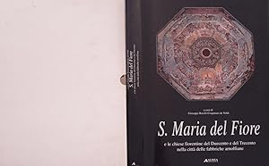 S.Maria del Fiore e le chiese fiorentine del Trecento nella città delle fabbriche arnolfiane