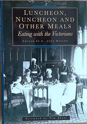 Imagen del vendedor de Luncheon, Nuncheon and Other Meals - Eating with the Victorians a la venta por The Book House  (PBFA)