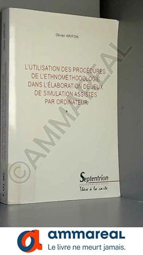 Bild des Verkufers fr L'utilisation des procdures de l'ethnomethodologie dans l'elaboration de jeux de simulation assiste zum Verkauf von Ammareal