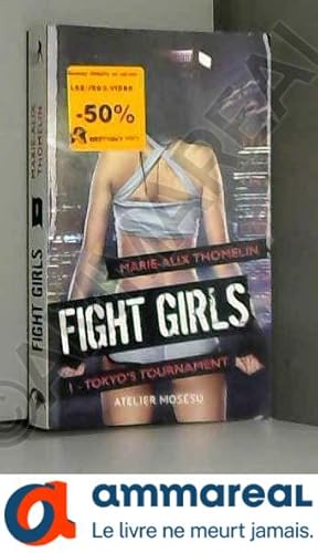Image du vendeur pour Fight Girl, Tome 1 : Tokyo's tournament mis en vente par Ammareal