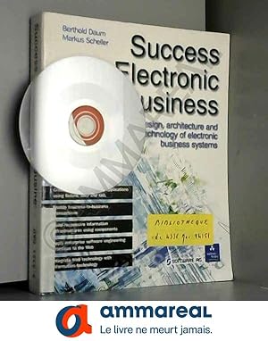 Bild des Verkufers fr Success with Electronic Business: Design, Architecture and Technology of Electronic Business Systems zum Verkauf von Ammareal