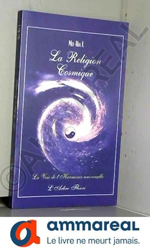 Image du vendeur pour La Religion Cosmique : La Voie de l'Harmonie universelle mis en vente par Ammareal