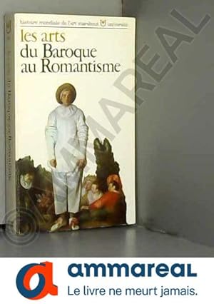 Image du vendeur pour Les arts du baroque au romantisme mis en vente par Ammareal