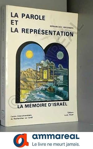 Seller image for La Parole et la Reprsentation : La mmoire d'Isral - Essai d'une esthtique biblique for sale by Ammareal