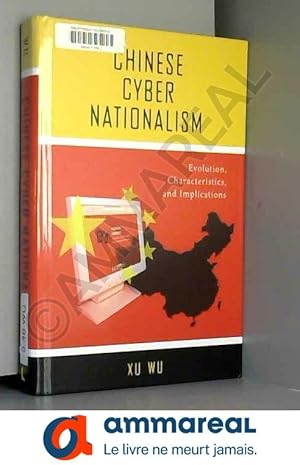 Bild des Verkufers fr Chinese Cyber Nationalism: Evolution, Characteristics, and Implications zum Verkauf von Ammareal