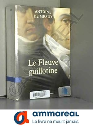 Bild des Verkufers fr Le Fleuve guillotine zum Verkauf von Ammareal