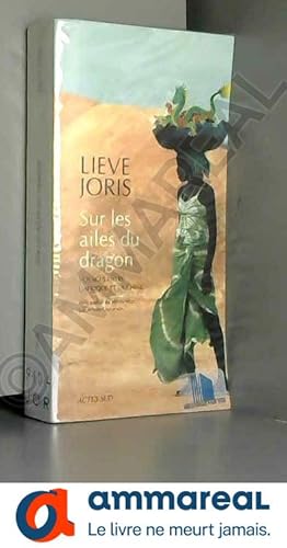 Bild des Verkufers fr Sur les ailes du dragon : Voyages entre l'Afrique et la Chine zum Verkauf von Ammareal