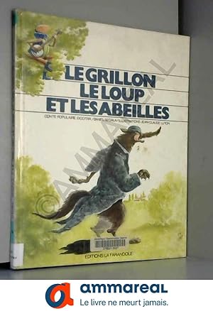 Bild des Verkufers fr Le Grillon, le loup et les abeilles, d'aprs un conte populaire occitan zum Verkauf von Ammareal