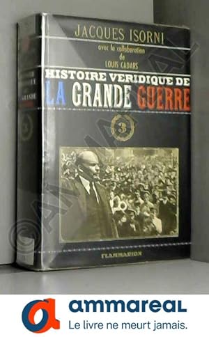 Seller image for HISTOIRE VERIDIQUE DE LA GRANDE GUERRE.TOME 3. for sale by Ammareal