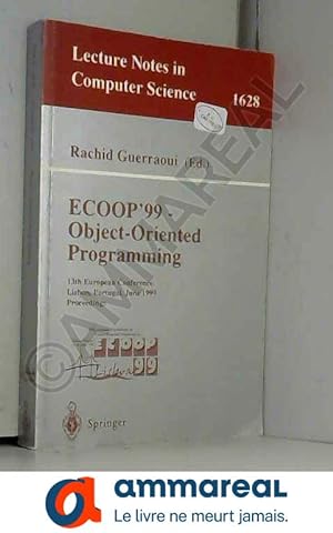 Bild des Verkufers fr ECOOP '99 - Object-Oriented Programming: 13th European Conference Lisbon, Portugal, June 14-18, 1999 Proceedings zum Verkauf von Ammareal
