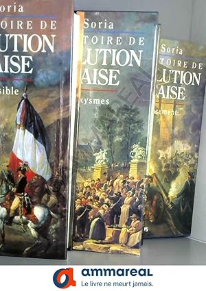 Image du vendeur pour Grande Histoire De La Rvolution Franaise. T.1: L'embrasement. - T. 2: Les Paroxysmes. - T. 3: L'irrversible. mis en vente par Ammareal