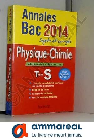 Bild des Verkufers fr Annales Bac 2014 Sujets et corrigs Physique-Chimie terminale S zum Verkauf von Ammareal