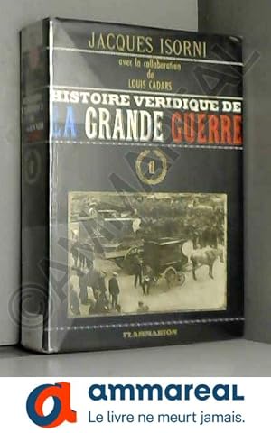 Seller image for HISTOIRE VERIDIQUE DE LA GRANDE GUERRE.TOME 1. for sale by Ammareal