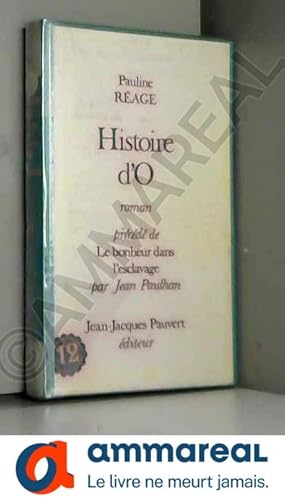 Image du vendeur pour Histoire d'O / Le bonheur dans l'esclavage / Rage, P / Paulhan, J / Rf52360 mis en vente par Ammareal