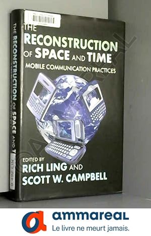 Bild des Verkufers fr The Reconstruction of Space and Time: Mobile Communication Practices zum Verkauf von Ammareal