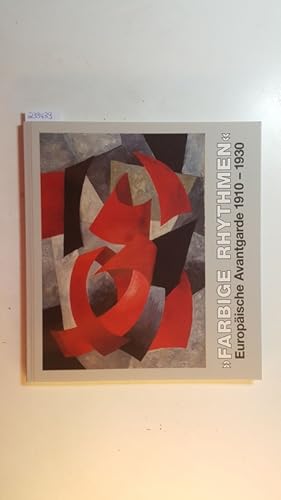 Seller image for Farbige Rhythmen - Europische Avantgarde 1910-1930 for sale by Gebrauchtbcherlogistik  H.J. Lauterbach