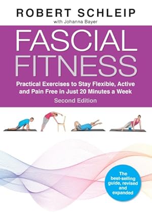 Seller image for Fascial Fitness : Practical Exercises to Stay Flexible, Active and Pain Free in Just 20 Minutes a Week for sale by GreatBookPrices