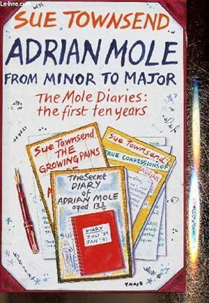Seller image for Adrian Mole : from minor to major. The Mole diaries : the first ten years. The secret diary of Adrian Mole Aged 13 3/4 - The Growing Pains of Adrian Mole - True Confessions of Adrian Albert Mole - Adrian Mole and the Small Amphibians for sale by Le-Livre