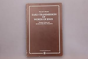 Bild des Verkufers fr EARLY TRANSMISSION OF WORDS OF JESUS. Thomas, Tatian and the Text of the New Testament zum Verkauf von INFINIBU KG