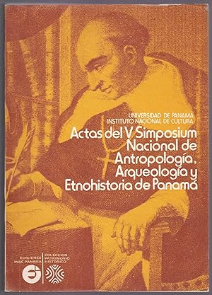 Actas del V simposium nacional de antropología y etnohistoria de Panamá. Homenaje a Fray Bartolom...