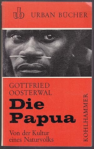 Bild des Verkufers fr Die Papua. Von der Kultur eines Naturvolks. Aus dem Niederlndischen von Lore Grages zum Verkauf von Graphem. Kunst- und Buchantiquariat