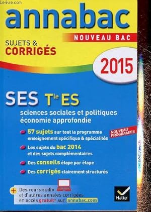 Imagen del vendedor de Annabac 2015 : SES Tle ES (sciences sociales et politiques conomie approfondie. Sujets & corrigs a la venta por Le-Livre