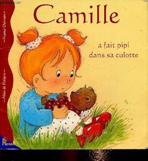 Seller image for Camille a fait pipi dans sa culotte (Collection "Camille") for sale by Le-Livre