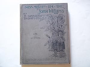 Image du vendeur pour My Trip in the "John Williams." with sixty-two illustrations mis en vente par Carmarthenshire Rare Books