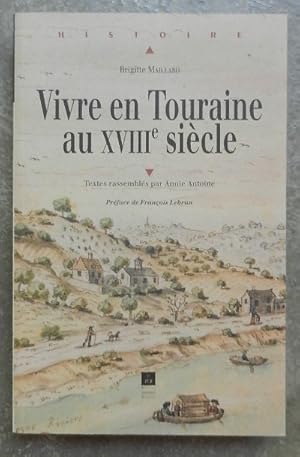 Bild des Verkufers fr Vivre en Touraine au XVIIIe sicle. zum Verkauf von Librairie les mains dans les poches