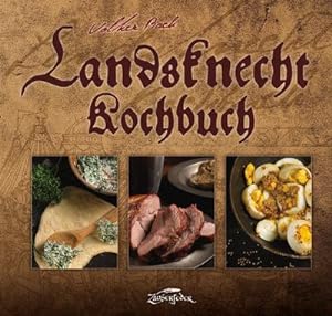 Bild des Verkufers fr Landsknecht-Kochbuch zum Verkauf von AHA-BUCH GmbH