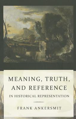 Imagen del vendedor de Meaning, Truth, and Reference in Historical Representation (Paperback or Softback) a la venta por BargainBookStores