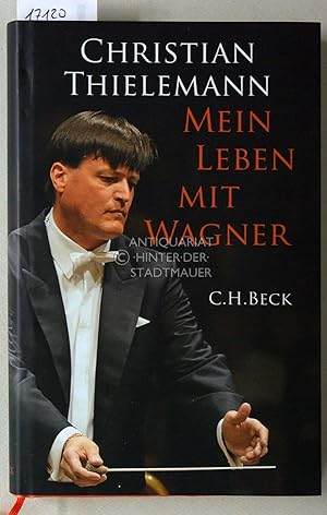 Bild des Verkufers fr Mein Leben mit Wagner. Unter Mitwirkung v. Christine Lemke-Matwey. zum Verkauf von Antiquariat hinter der Stadtmauer