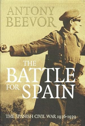 Imagen del vendedor de THE BATTLE FOR SPAIN : THE SPANISH CIVIL WAR 1936-1939 a la venta por Paul Meekins Military & History Books
