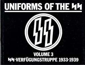 Seller image for UNIFORMS OF THE SS: VOLUME 3 : SS-VERFUGUNGSTRUPPE 1933-1939 for sale by Paul Meekins Military & History Books