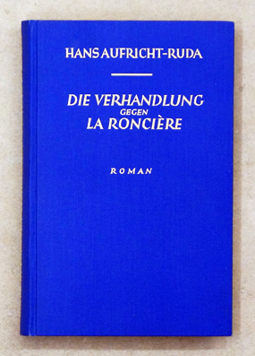 Die Verhandlung gegen La Roncière. Roman.