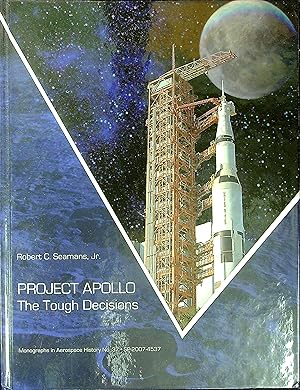 Seller image for Project Apollo: The Tough Decisions (NASA Monographs in Aerospace History series, number 37) for sale by Wonder Book